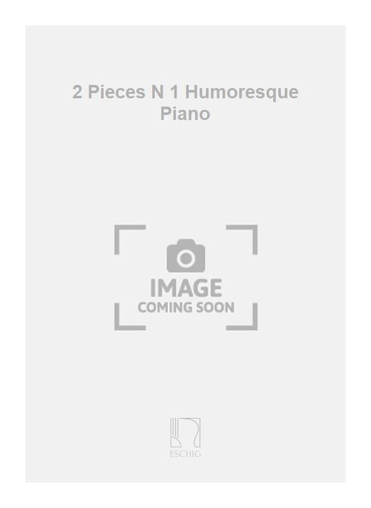 2 Pieces N 1 Humoresque Piano